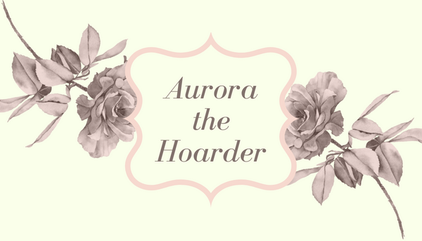 Aurora the Hoarder